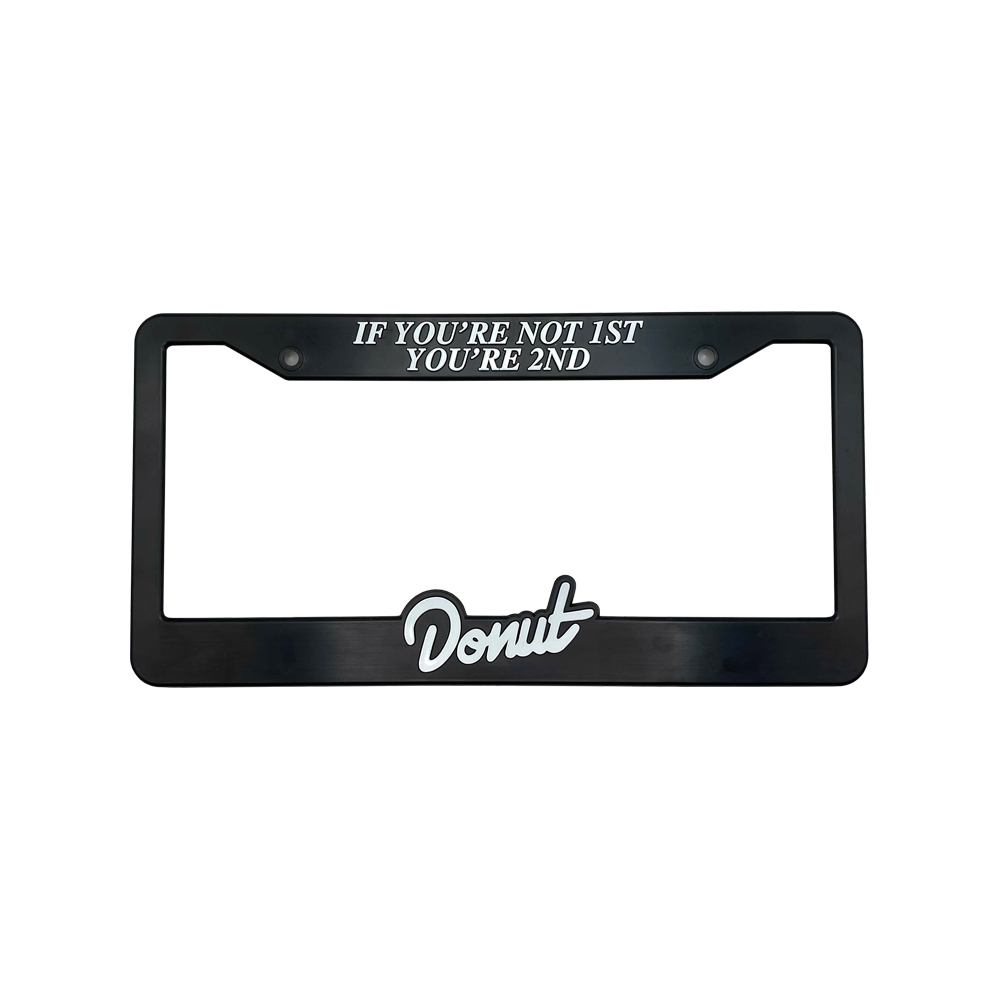 If You’re Not First You’re Second License Plate Frame