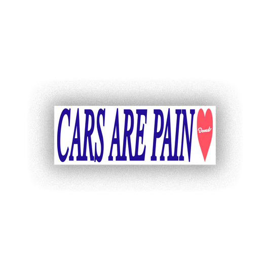 Cars Are Pain Bumper Stickers