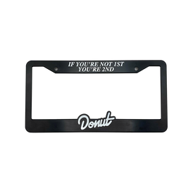 If You’re Not First You’re Second License Plate Frame