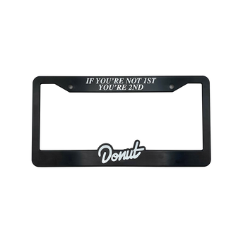 If You’re Not First You’re Second License Plate Frame