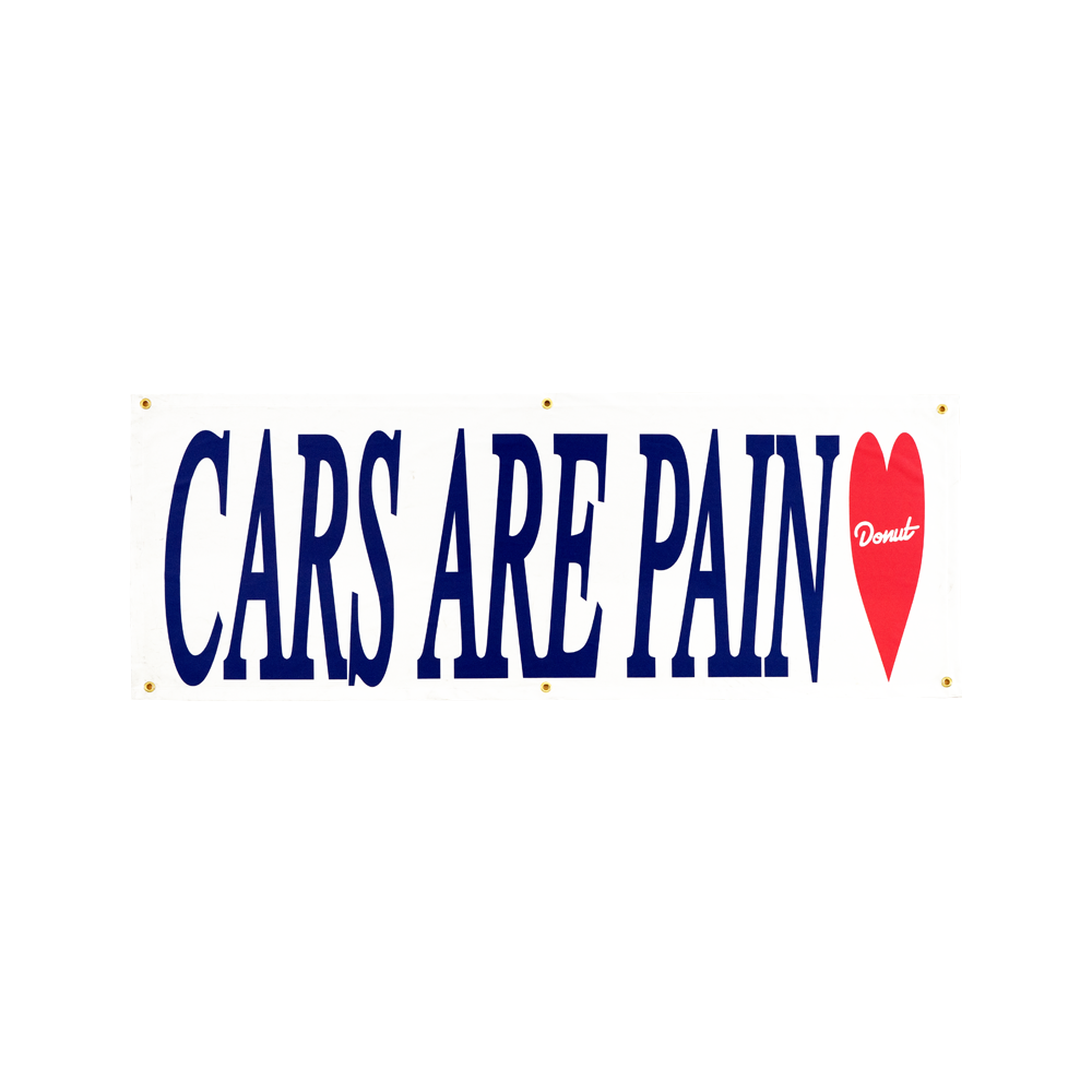 Cars Are Pain Banner – Donut Media Store